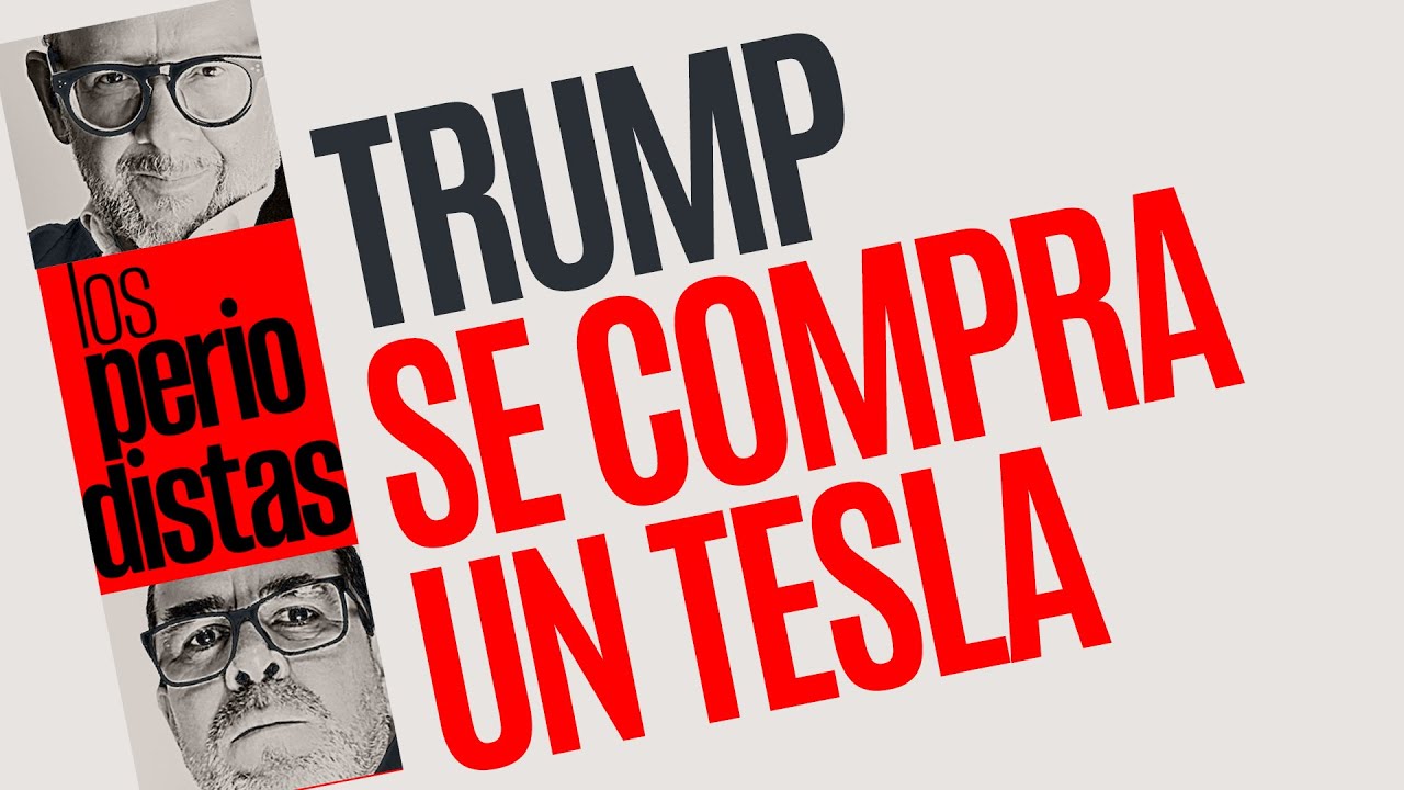 #Análisis ¬ Trump compra un Tesla para apoyar a Musk por el desplome de su empresa