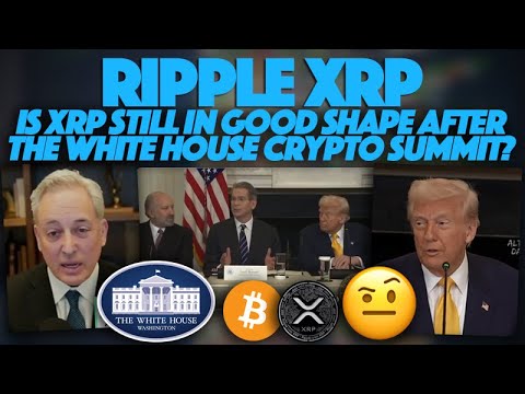 Ripple XRP: Is XRP Still In Good Shape After The White House Crypto Summit?