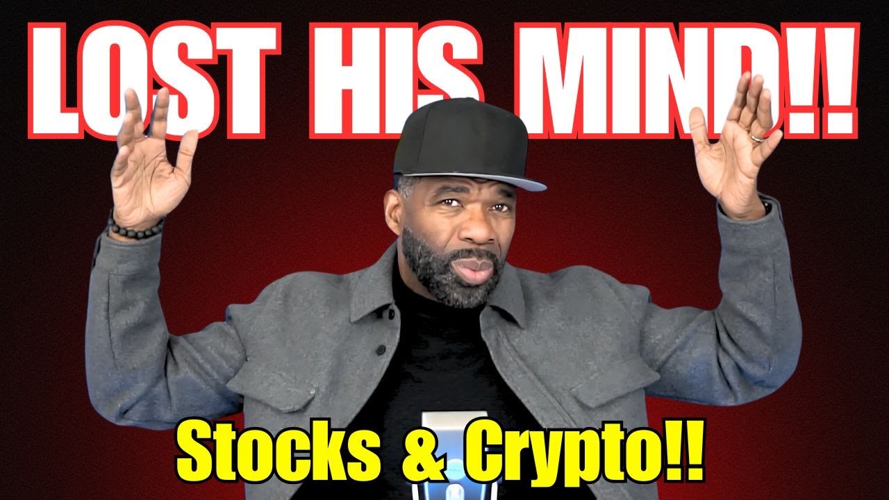 HE HAS LOST HIS MIND!…Stocks & Crypto!!