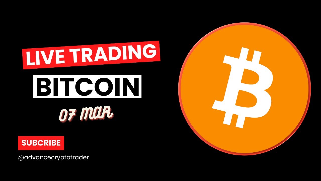 Crypto Trading LIVE: BTC Live Trading Bitcoin Analysis | 07 MAR #crypto #bitcoin #btc