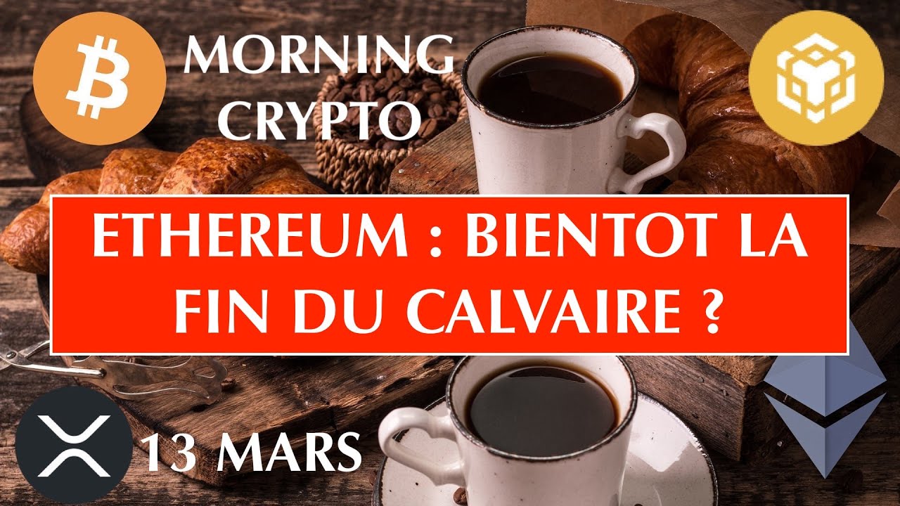 🚨 13 MARS 2025 ☀️☕️🥐 ETHEREUM : LA FIN DU CALVAIRE ? LE MOIS DE MARS EST TRES LOIN D’ETRE TERMINE 🔥