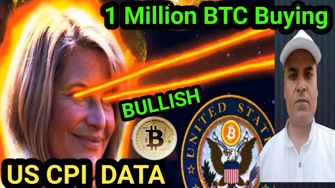 US CPI DATA 2.8% || US 1 Million BTC Buying  BULLISH || Crazy Crypto Mintoo