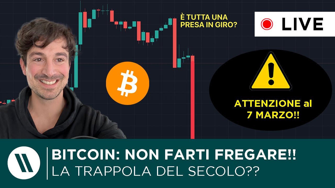 BITCOIN, CRYPTO: NON FARTI FREGARE! (LA TRAPPOLA DEL SECOLO??) | ATTENZIONE AL 7 MARZO!!