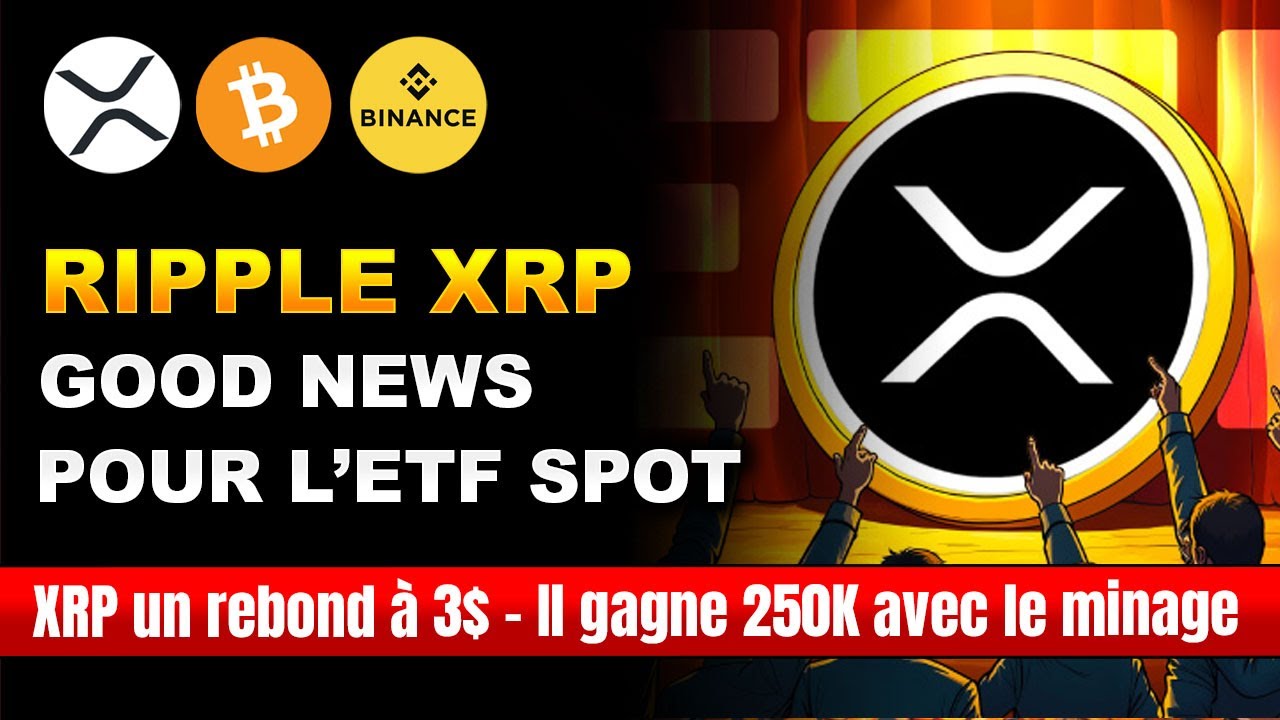 🚨 XRP FAITES LE PLEIN 3$ EN MARS ?! RIPPLE VS SEC LA FIN (enfin) ETF XRP / ACTU CRYPTO