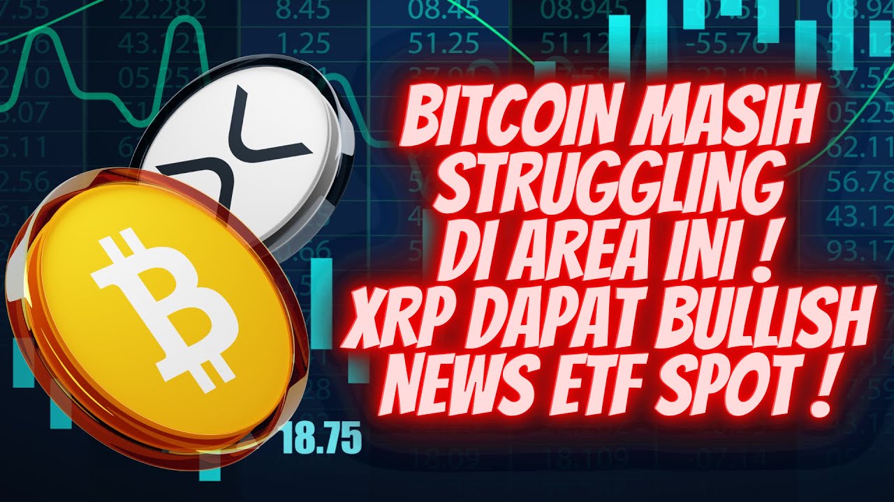 BITCOIN TERTEKAN DENGAN KEY AREA INI MENUJU DATA INFLASI MALAM INI ! UPDATE NEWS XRP ETF SPOT !