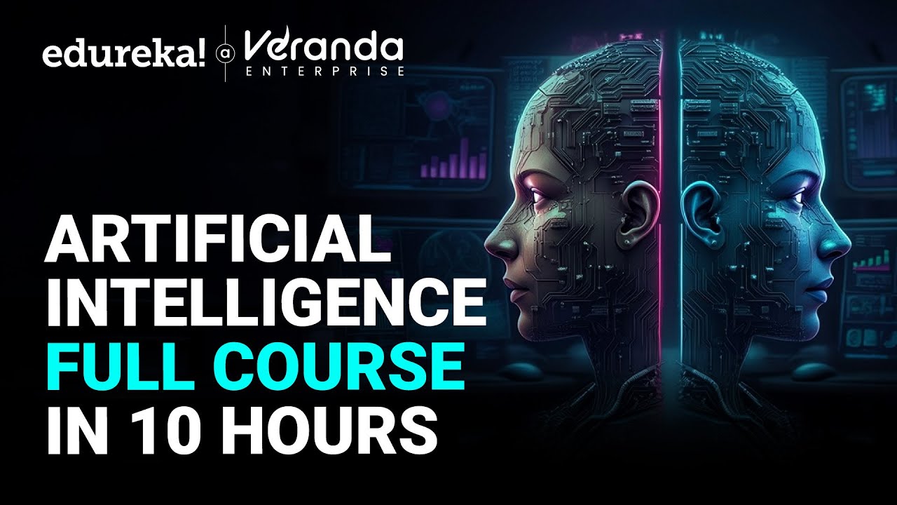 Artificial Intelligence Full Course – 10 Hours | Artificial Intelligence Tutorial 2025 | Edureka