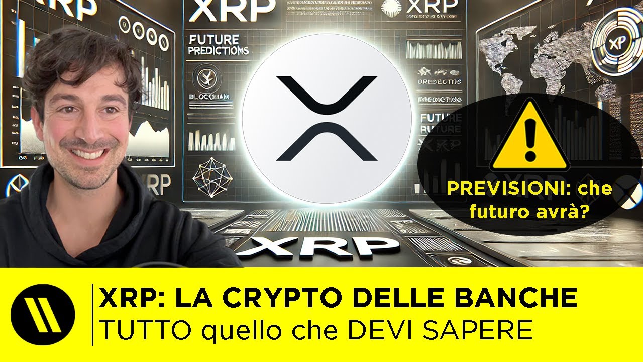 XRP (RIPPLE): LA CRYPTO DELLE BANCHE | TUTTO QUELLO CHE DEVI SAPERE. ESPLODERÀ? PREVISIONI