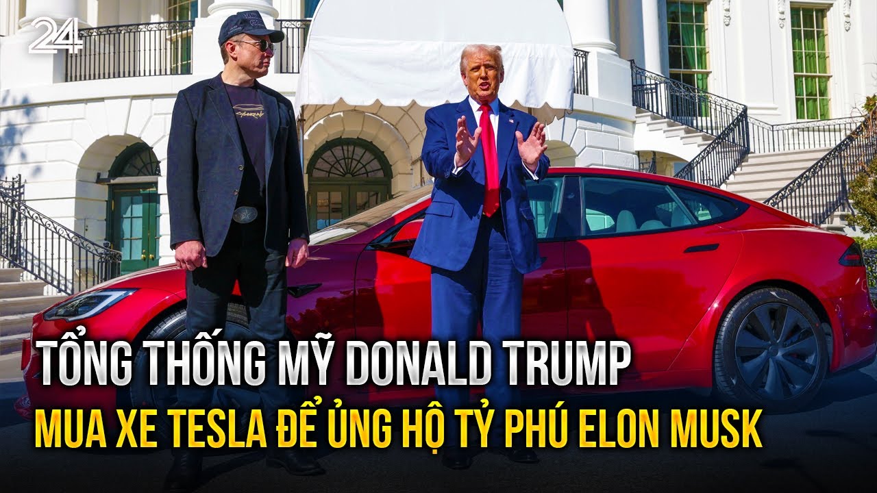 Tổng thống Mỹ Donald Trump mua xe Tesla để ủng hộ tỷ phú Elon Musk | VTV24