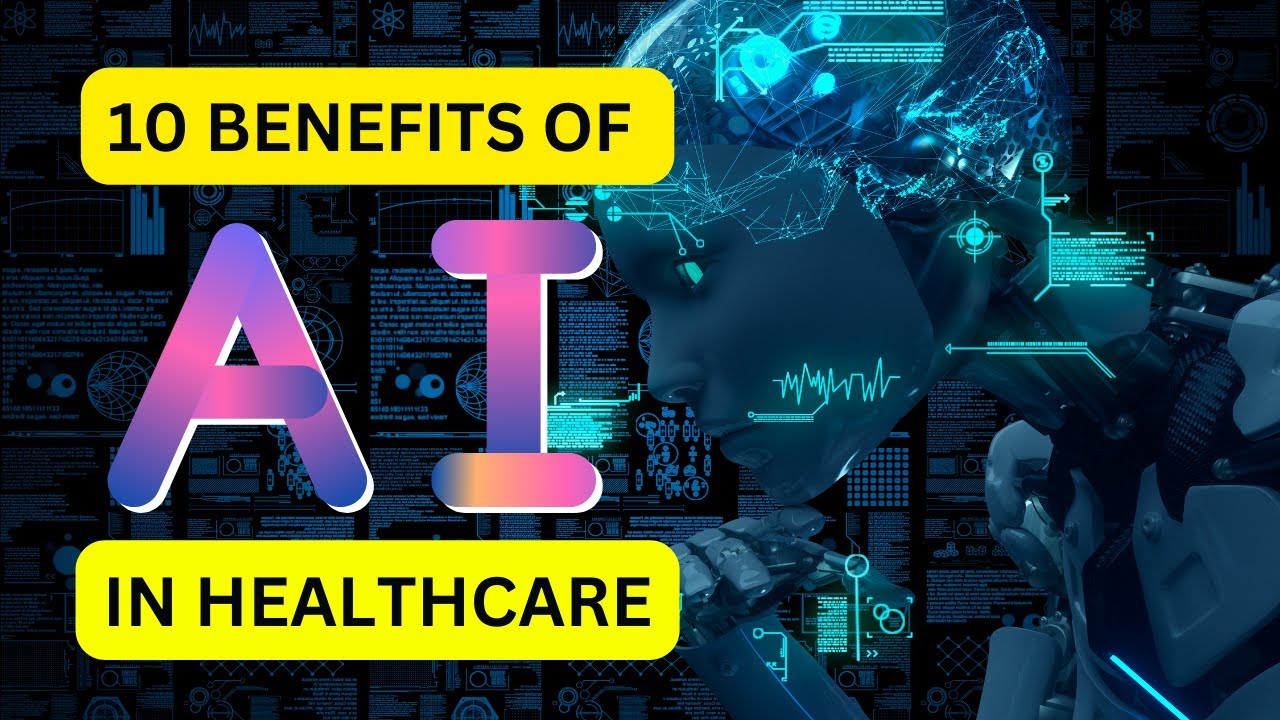 10 Benefits of Artificial intelligence in Healthcare