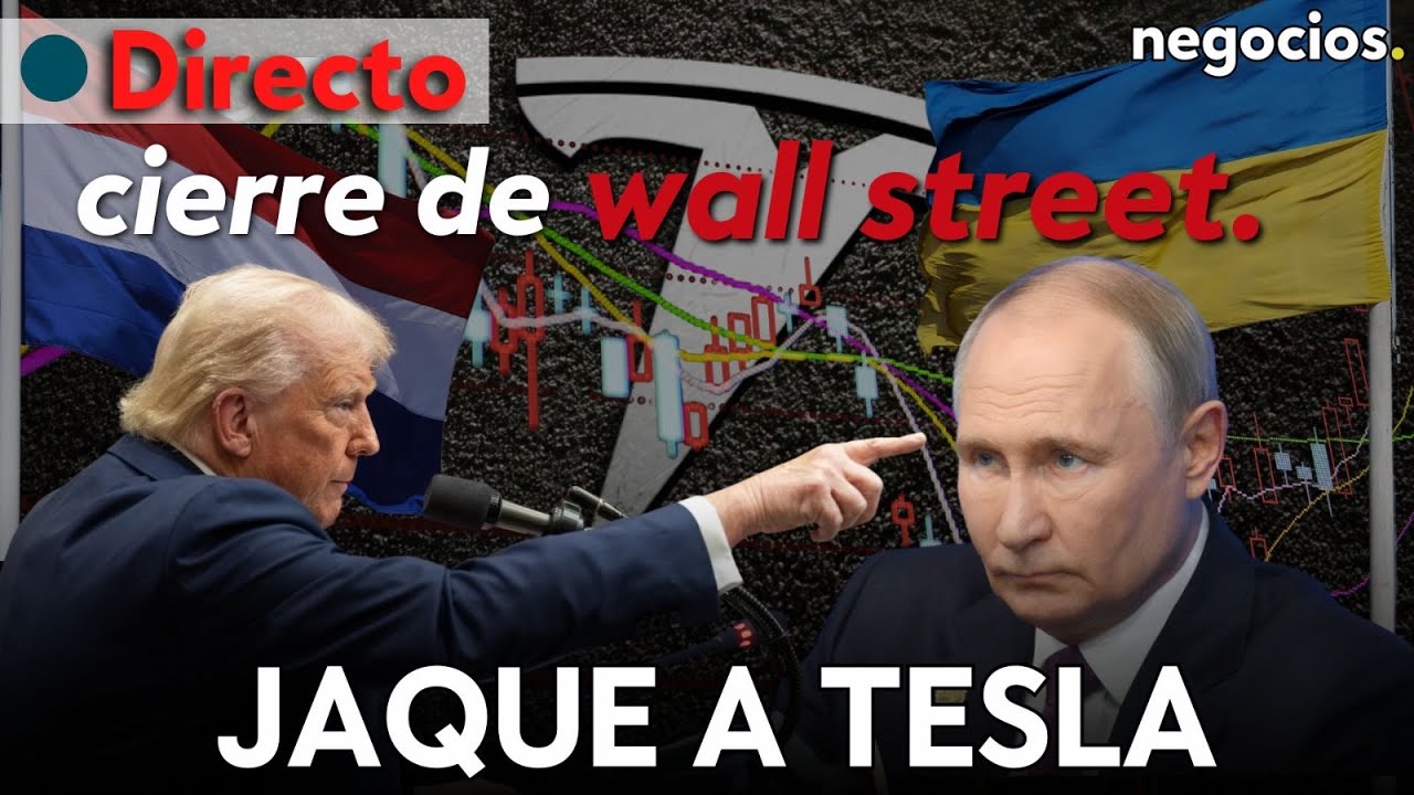 CIERRE DE WALL STREET: Caos en EEUU por Tesla, Rusia advierte a Trump y Powell se planta