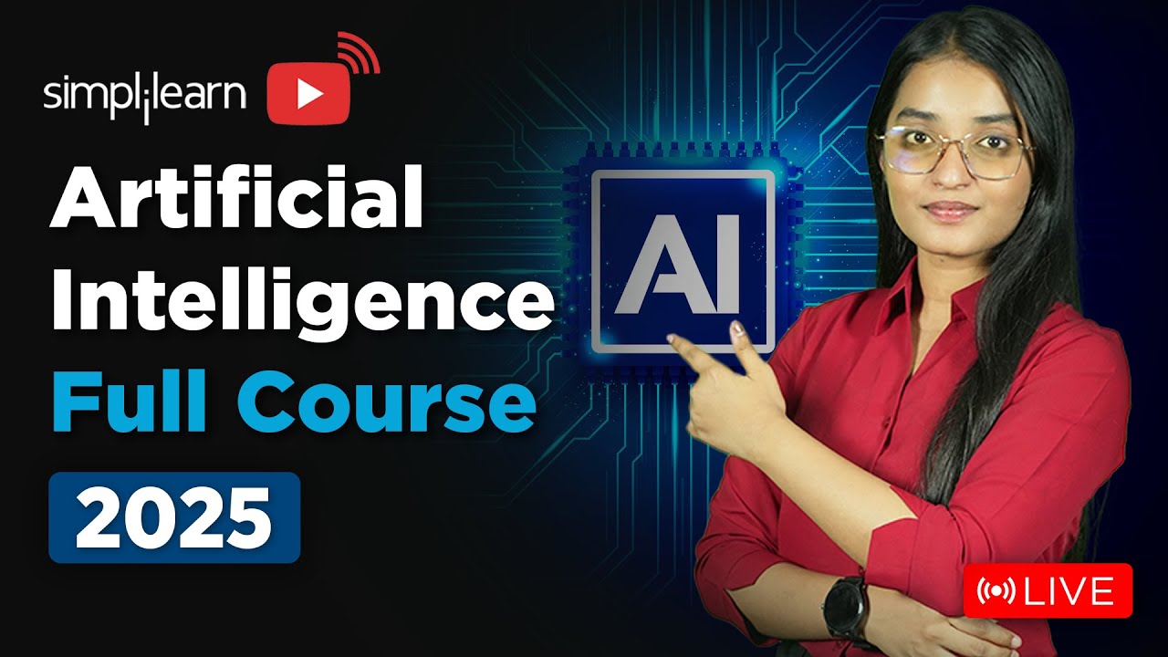 Artificial Intelligence Full Course 2025 | Artificial Intelligence Tutorial | Simplilearn