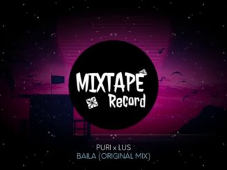 PURI & LUS – BAILA (ORIGINAL MIX)