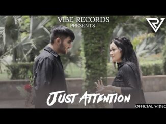 JUST ATTENTION | DIPSNE | OFFICIAL HD VIDEO | NEW PUNJABI SONG 2022 | VIBE RECORDS | #justattention
