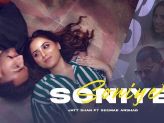 Soniye – Jatt Shan Feat. Seemab Arshad –  Official Love Song –  Romantic Vibes 2024