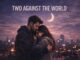 Two Against The World — Emotional Love Song (Official Audio 2026)