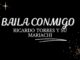 Baila conmigo. Letra. Ricardo Torres y su mariachi.